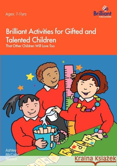 Brilliant Activities for Gifted and Talented Children That Other Children Will Love Too Mowat, Ashley McCabe 9781903853474  - książka
