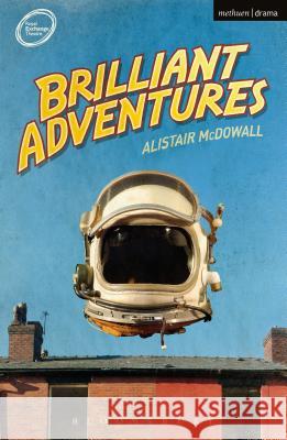 Brilliant Adventures Alastair McDowall 9781472507044 BLOOMSBURY ACADEMIC - książka