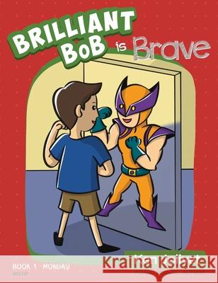 Brilliant Bob is Brave Kenneth T Jolivet 9781736513903 Kenneth T Jolivet - książka