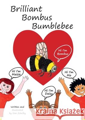 Brilliant Bombus Bumblebee Nan Eshelby 9781916882140 Nan Eshelby Publishing - książka