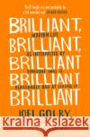 Brilliant, Brilliant, Brilliant Brilliant Brilliant: Modern Life as Interpreted by Someone Who is Reasonably Bad at Living it Joel Golby 9780008265427 HarperCollins Publishers