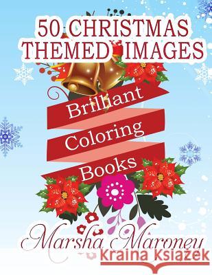 Brilliant Coloring Books: Christmas Edition Marsha Maroney 9781517659486 Createspace - książka