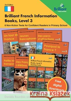 Brilliant French Information Books, Level 3: 6 Non-fiction Texts for Confident Readers in Primary School Dani?le Bourdais Sue Finnie 9781783174003 Brilliant Publications - książka