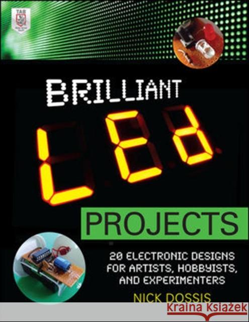 Brilliant Led Projects: 20 Electronic Designs for Artists, Hobbyists, and Experimenters Dossis, Nick 9780071778220  - książka