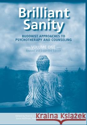 Brilliant Sanity (Vol. 1; Revised & Expanded Edition): Buddhist Approaches to Psychotherapy and Counseling Francis Kaklauskas Susan Nimmanheminda Louis Hoffman 9781939686787 University Professors Press - książka