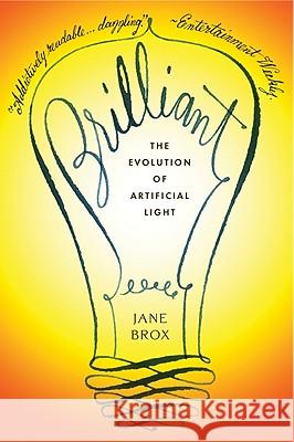 Brilliant: The Evolution of Artificial Light Jane Brox 9780547520346 Mariner Books - książka