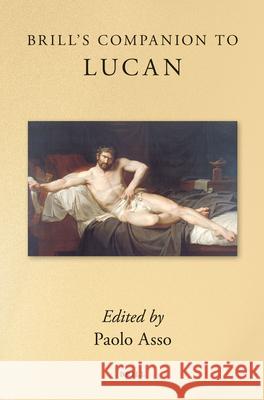 Brill's Companion to Lucan Paolo Asso 9789004167865 Brill Academic Publishers - książka