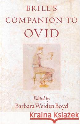 Brill's Companion to Ovid Barbara Weiden Boyd 9789004121560 Brill Academic Publishers - książka