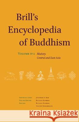 Brill\'s Encyclopedia of Buddhism. Volume Four: History: Part Two: Central and East Asia Richard Bowring Vincent Eltschinger 9789004546752 Brill - książka