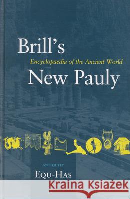 Brill's New Pauly, Antiquity, Volume 5 (Equ - Has) Helmuth Schneider Hubert Cancik 9789004122680 Brill - książka