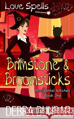 Brimstone and Broomsticks Debra Dunbar 9781952216183 Debra Dunbar LLC - książka