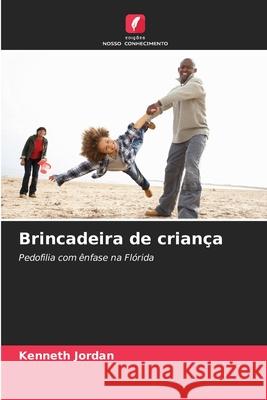 Brincadeira de crian?a Kenneth Jordan 9786208936242 Edicoes Nosso Conhecimento - książka