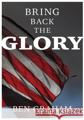 Bring Back The Glory Graham, Ben 9781944785703 Get-Success Inc - książka