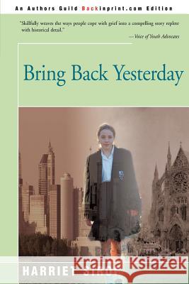 Bring Back Yesterday Harriet Sirof 9780595131471 Backinprint.com - książka