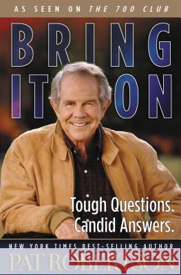 Bring It on: Tough Questions. Candid Answers. Robertson, Pat 9780785296560 Thomas Nelson Publishers - książka