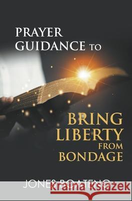 Bring liberty from bondage Apostle Jones Boateng   9783985431144 Glorystar - książka