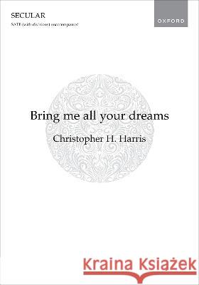 Bring me all your dreams Christopher H. Harris   9780193565364 Oxford University Press - książka