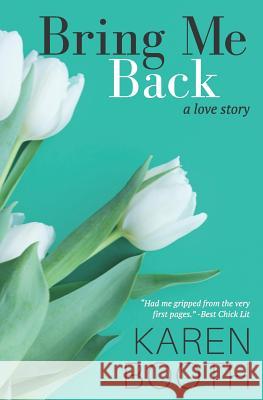 Bring Me Back Karen Booth 9781530333738 Createspace Independent Publishing Platform - książka