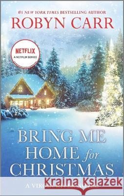 Bring Me Home for Christmas Robyn Carr 9780778310860 Mira Books - książka