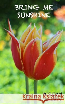 Bring Me Sunshine Jeremy Raison 9781909809055 13 Publishing - książka