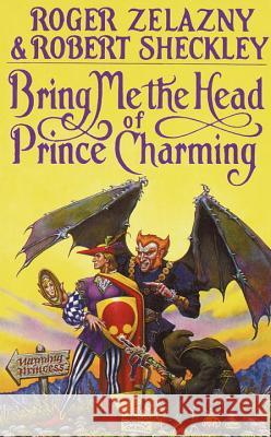 Bring Me the Head of Prince Charming Roger Zelazny Robert Sheckley 9780553354485 Spectra Books - książka