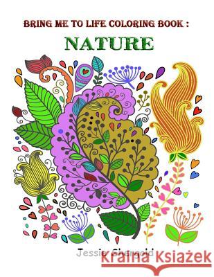 Bring Me To Life Coloring Book: Nature Shergold, Jessie 9781534607859 Createspace Independent Publishing Platform - książka
