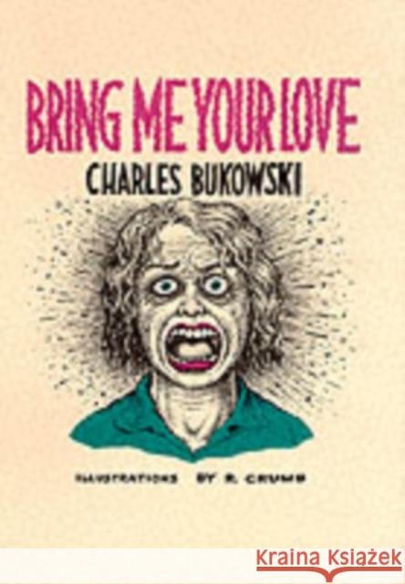 Bring Me Your Love Charles Bukowski Robert Crumb 9780876856062 HarperCollins Publishers Inc - książka
