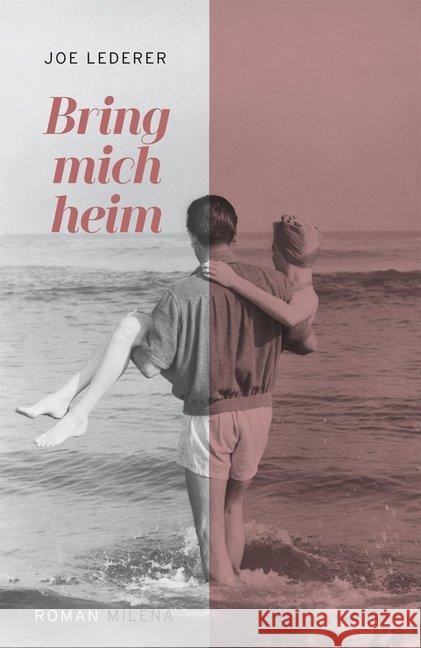 Bring mich heim : Roman Lederer, Joe 9783903184343 Milena Verlag - książka