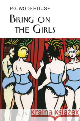 Bring on the Girls P.G. Wodehouse 9781841591933 Everyman - książka