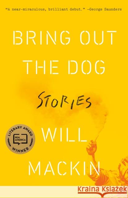 Bring Out the Dog: Stories Will Mackin 9780812985689 Random House USA Inc - książka