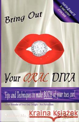Bring Out Your ORAL Diva: Don't Suck @ Suckin - That's So NOT Sexy Spot, Jee's 9780983349105 Everything & More - książka