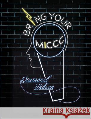 Bring your MICCC-Image: The Young Person's Guide for Successfully Transitioning into Adulthood Wilson, Diamond 9780989859448 Lonnadee Press - książka