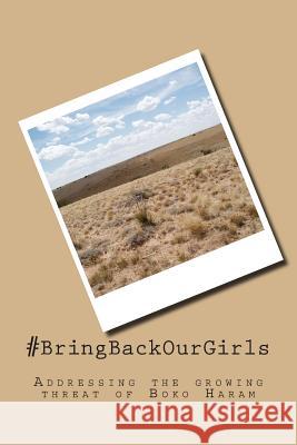 #BringBackOurGirls: Addressing the growing threat of Boko Haram Senate Foreign Relations Committee 9781500425548 Createspace - książka