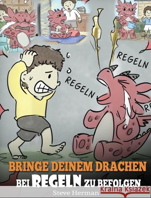 Bringe deinem Drachen bei Regeln zu befolgen: (Train Your Dragon To Follow Rules) Bringe deinem Drachen bei, NICHT gegen Regeln zu verstoßen. Eine süß Herman, Steve 9781649160133 Dg Books Publishing - książka