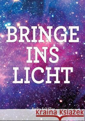 Bringe ins Licht Anika Schäller 9783755758341 Books on Demand - książka