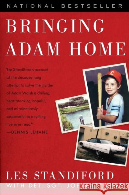 Bringing Adam Home: The Abduction That Changed America Les Standiford Joe Matthews 9780061983917 Ecco Press - książka