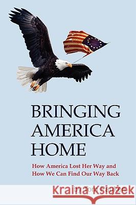 Bringing America Home Tom Pauken 9780984370207 Chronicles Press/The Rockford Institute - książka