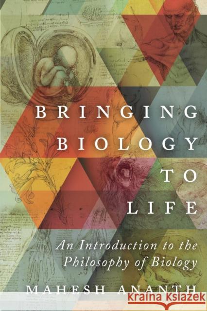 Bringing Biology to Life: An Introduction to the Philosophy of Biology Mahesh Ananth 9781551119908 Broadview Press Inc - książka