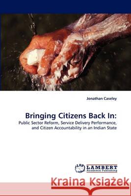 Bringing Citizens Back In Jonathan Caseley 9783838343327 LAP Lambert Academic Publishing - książka