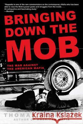 Bringing Down the Mob: The War Against the American Mafia Thomas Reppetto 9780805086591 Henry Holt & Company - książka