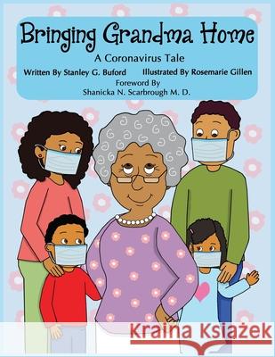 Bringing Grandma Home A Coronavirus Tale Stanley G. Buford Rosemarie Gillen 9781735624525 Tridreams Production Inc. - książka