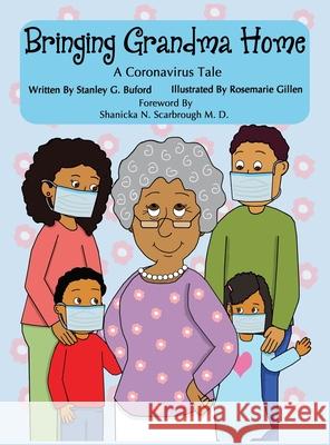 Bringing Grandma Home A Coronavirus Tale Stanley G. Buford Rosemarie Gillen 9781735624532 Tridreams Production Inc. - książka