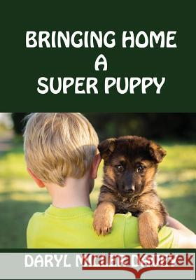 Bringing Home A Super Puppy Davey, Daryl Miller 9781484037072 Createspace - książka