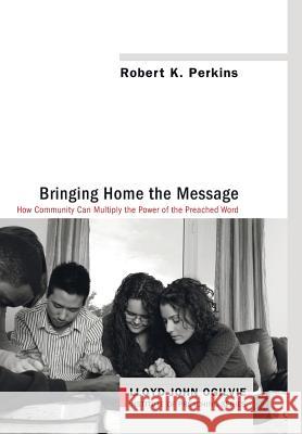 Bringing Home the Message Robert K Perkins 9781498205764 Cascade Books - książka