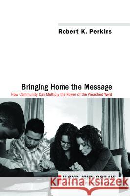 Bringing Home the Message Robert K. Perkins 9781620327364 Cascade Books - książka