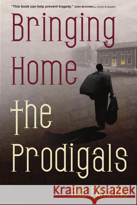 Bringing Home the Prodigals Rob Parsons   9780830856169 Inter-Varsity Press,US - książka