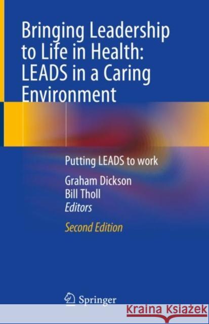 Bringing Leadership to Life in Health: Leads in a Caring Environment: Putting Leads to Work Dickson, Graham 9783030385354 Springer Nature Switzerland AG - książka