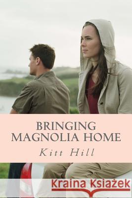 Bringing Magnolia Home Kitt Hill 9781537730844 Createspace Independent Publishing Platform - książka