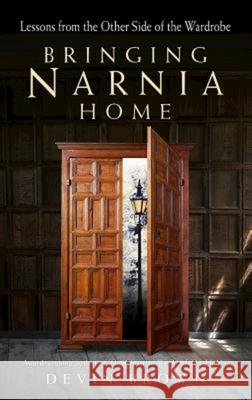 Bringing Narnia Home: Lessons from the Other Side of the Wardrobe Brown, Devin 9781426791628 Abingdon Press - książka