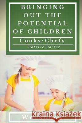 Bringing Out the Potential of Children. Cooks/Chefs Workbook Patrice Porter 9781775117872 Patrice Porter - książka